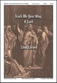 Teach Me Your Way O Lord SATB choral sheet music cover